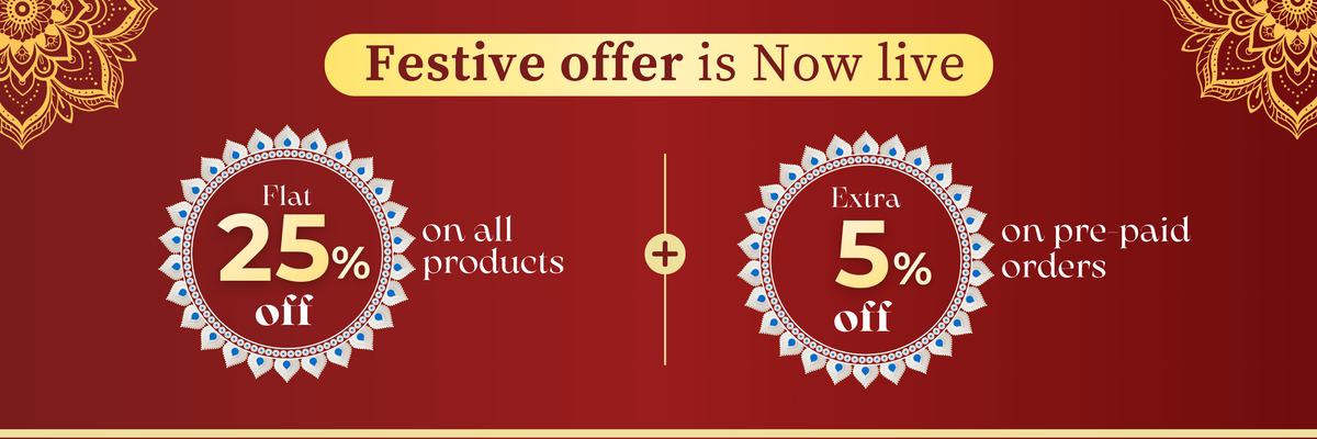 Festive offer: flat 25% off on all products, extra 5% off on prepaid orders